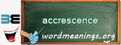 WordMeaning blackboard for accrescence